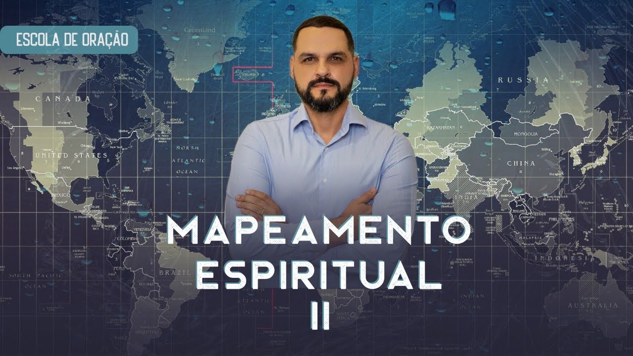 Mapeamento Espiritual II #EscolaDeOração