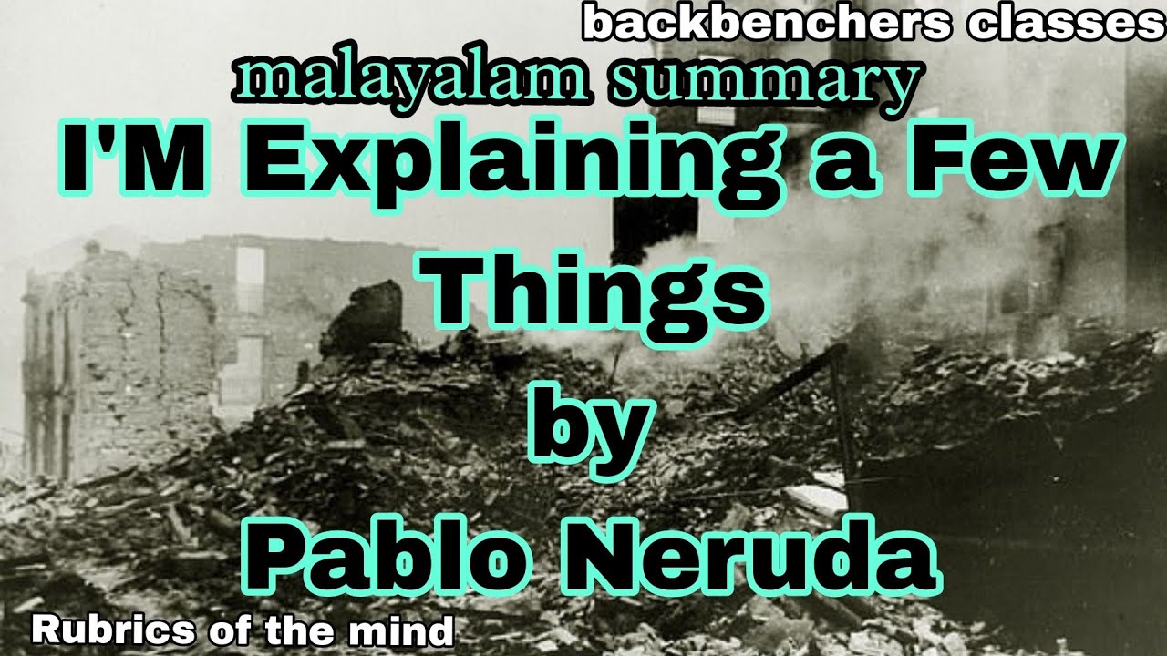 I'M Explaining a Few Things by Pablo Neruda||Malayalam summary