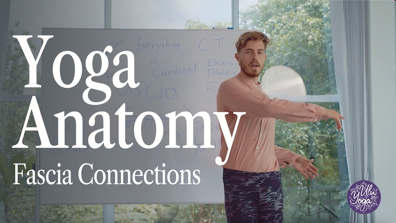 Fascia Explained | Yoga Anatomy Class for Flexibility & Strength