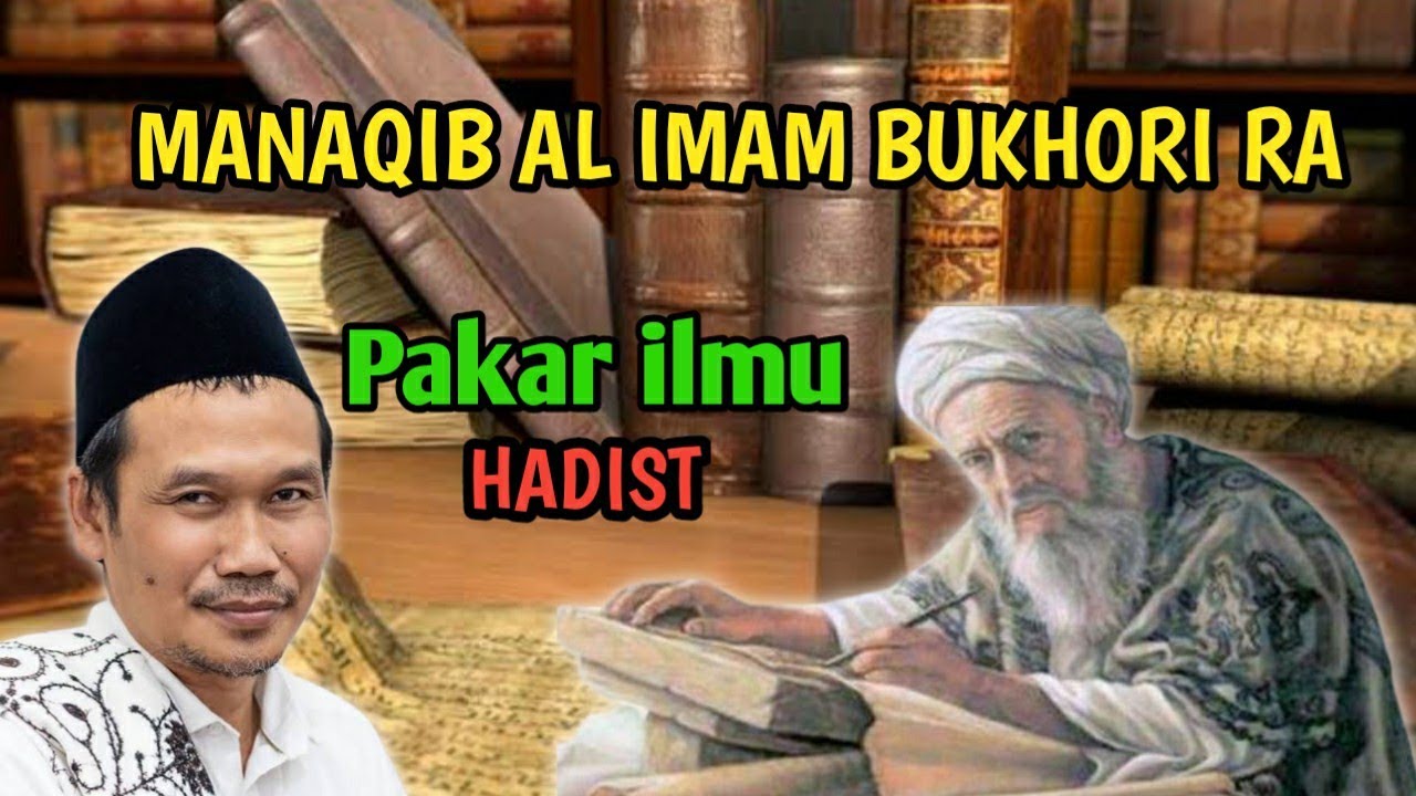 Gus Baha Kisah Imam Bukhori  Yang Jarang Di Ketahui