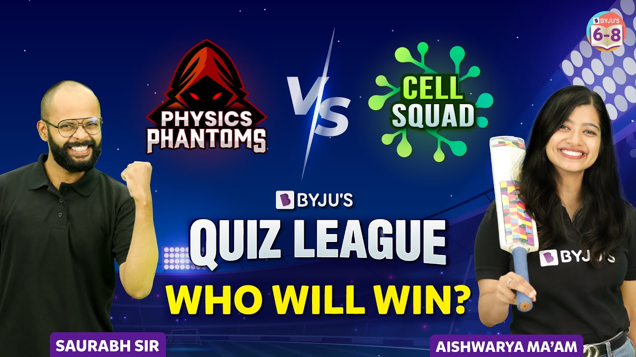 Physics phantoms Vs Cell squad | BYJU'S QUIZ LEAGUE | Who will win?