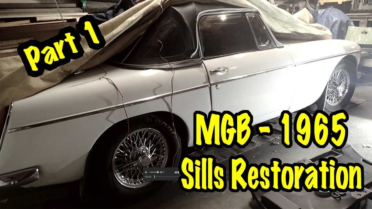 65 MGB Roadster - Replacing Sills (Part 1)