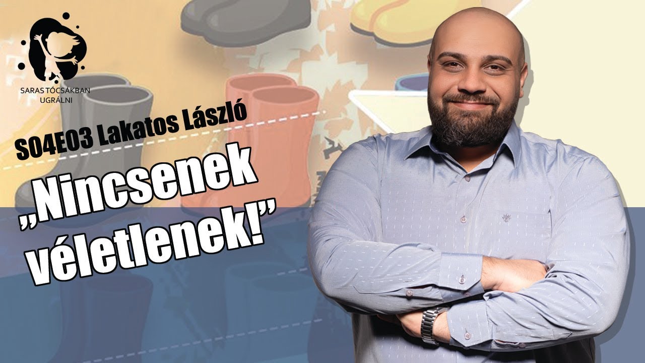 #045 Saras tócsákban ugrálni - Lakatos László