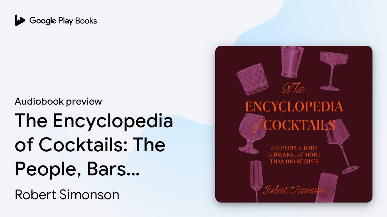 The Encyclopedia of Cocktails: The People, Bars&hellip; by Robert Simonson &middot; Audiobook preview