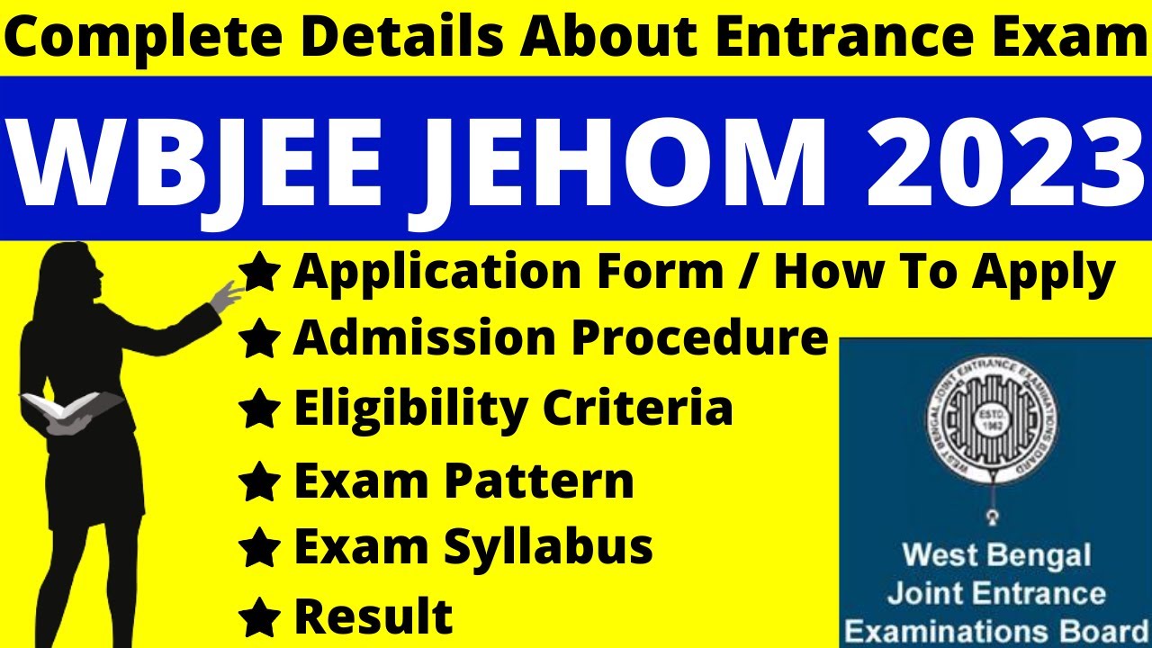 WBJEE JEHOM 2023 Full Details: Notification, Dates, Application, Syllabus, Pattern, Eligibility