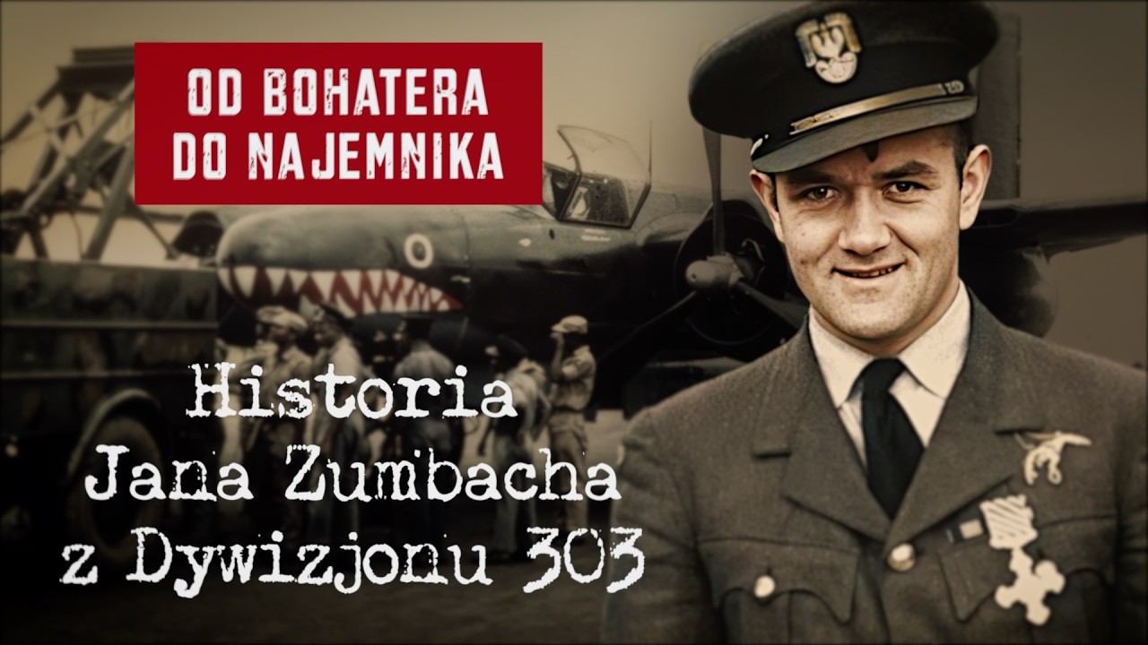 Od bohatera do najemnika. Historia Jana Zumbacha z Dywizjonu 303