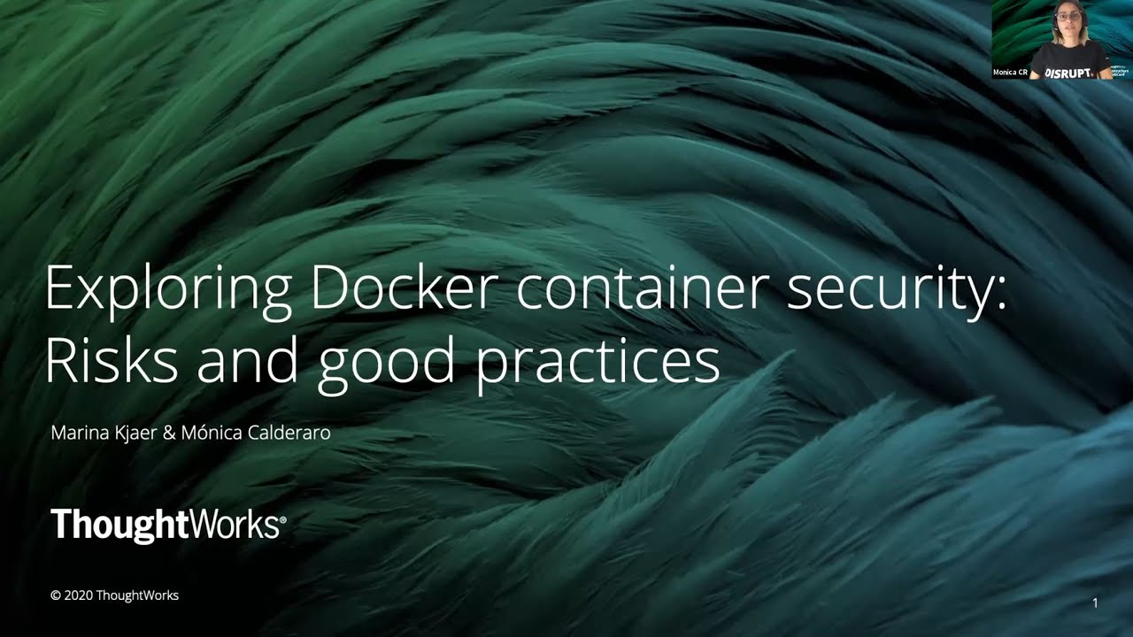 Exploring docker container security: Risks and good practices by M&oacute;nica Calderaro and Marina Kjaer