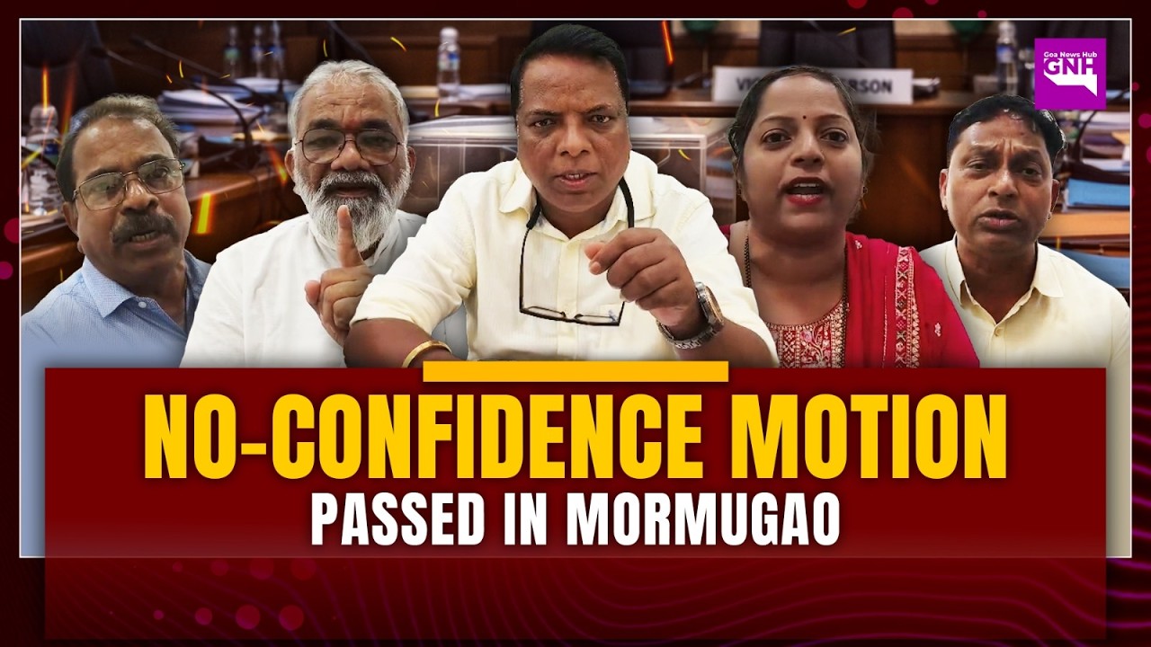 NO-CONFIDENCE MOTION PASSED AGAINST MORMUGAO VICE CHAIRPERSON