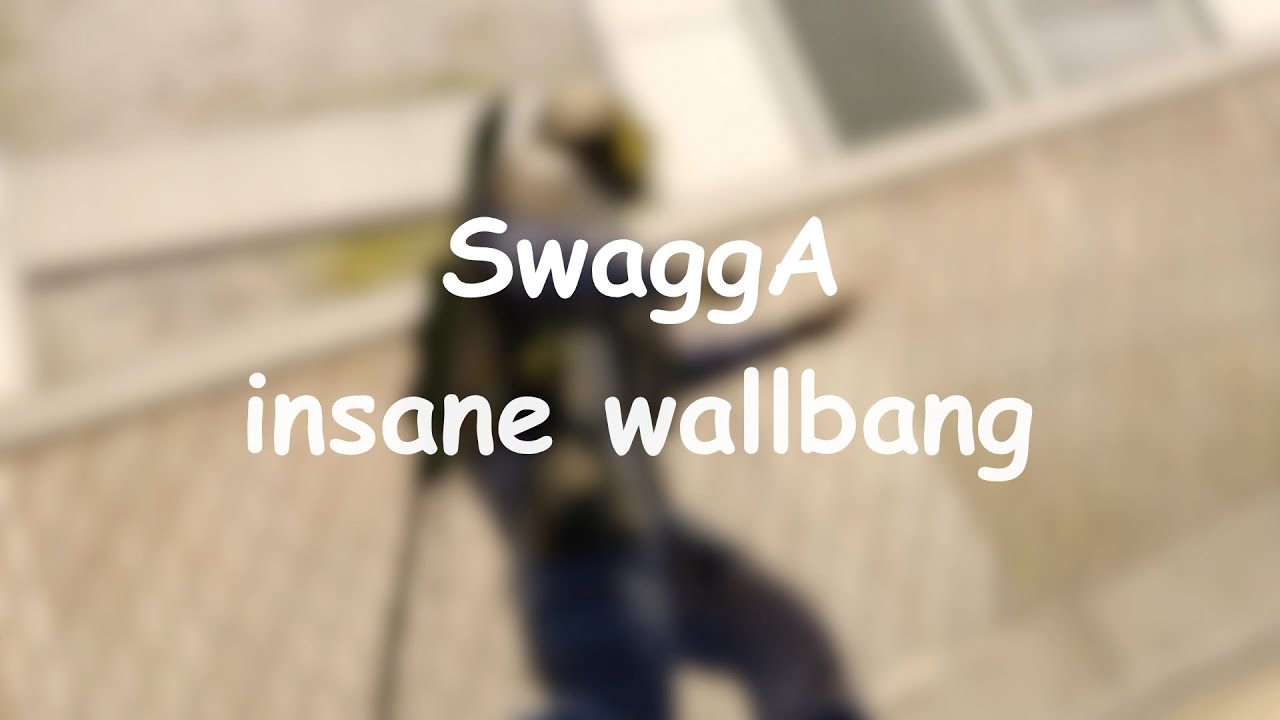 SwaggA | Insane wallbang