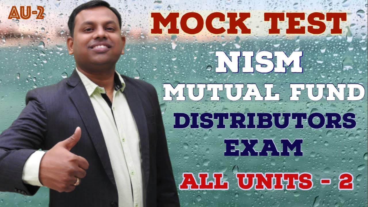 NISM Exam Preparation - Mutual Fund Mock Test  All Units - 2 