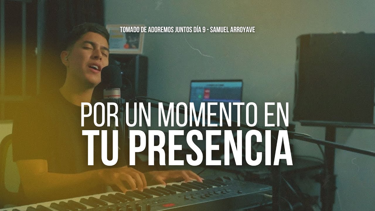 Por un momento en tu presencia - Samuel Arroyave