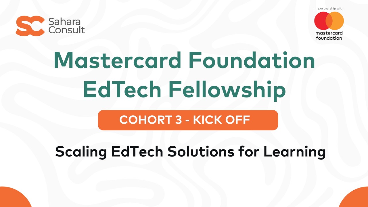 Kickoff: Mastercard Foundation EdTech Fellowship Cohort 3