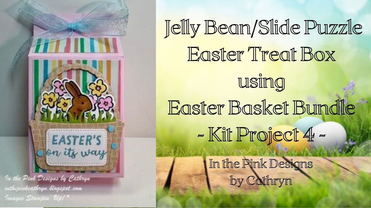 JELLY BEAN/SLIDE PUZZLE EASTER TREAT BOX using the EASTER BASKET BUNDLE - Kit Prjt 4 - Stampin' Up!
