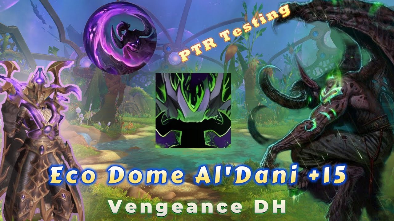 Vengeance Demon Hunter | Eco-Dome Al'Dani +15 | POV | The War Within 11.2.0 (PTR)