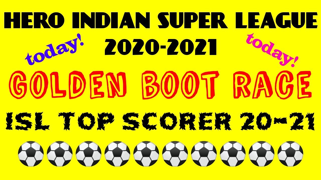 isl golden boot race 2020-21/golden boot race 2020-21/isl top scorer 2020-21/golden boot 2020-21