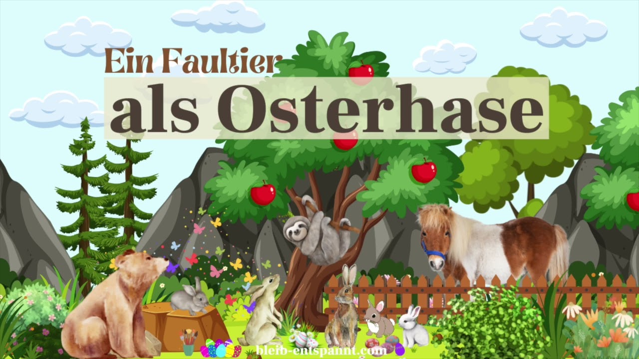 Traumreise für Kinder zum Einschlafen - Ein Faultier als Osterhase - Geschichte zu Ostern