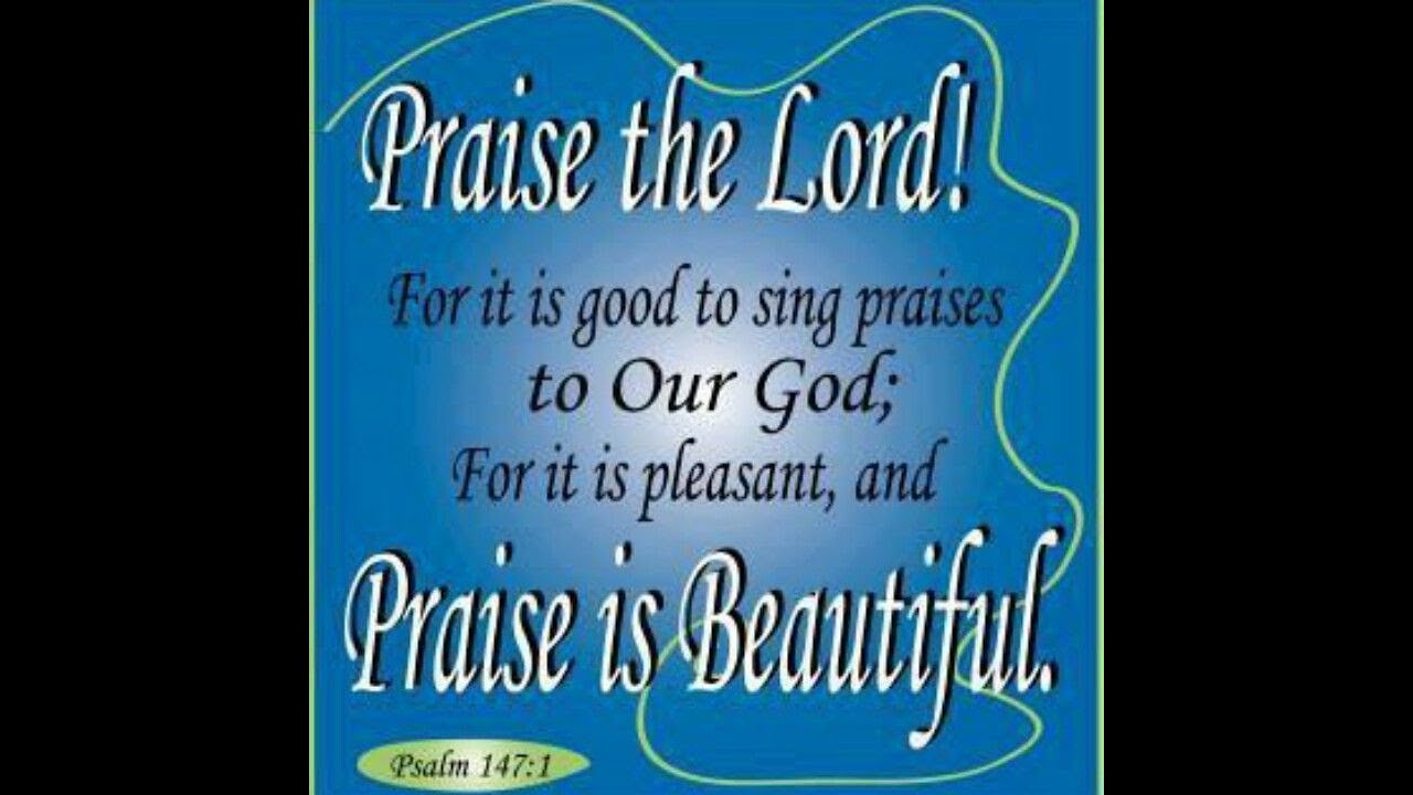 Reflections on Psalm 147:1-11, 20c
