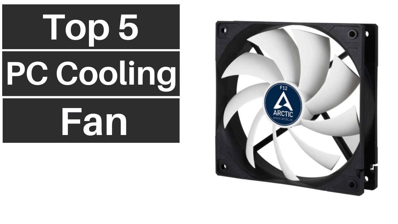 Top 5 Best PC Cooling Fan | Amazing Review and Buying Guide