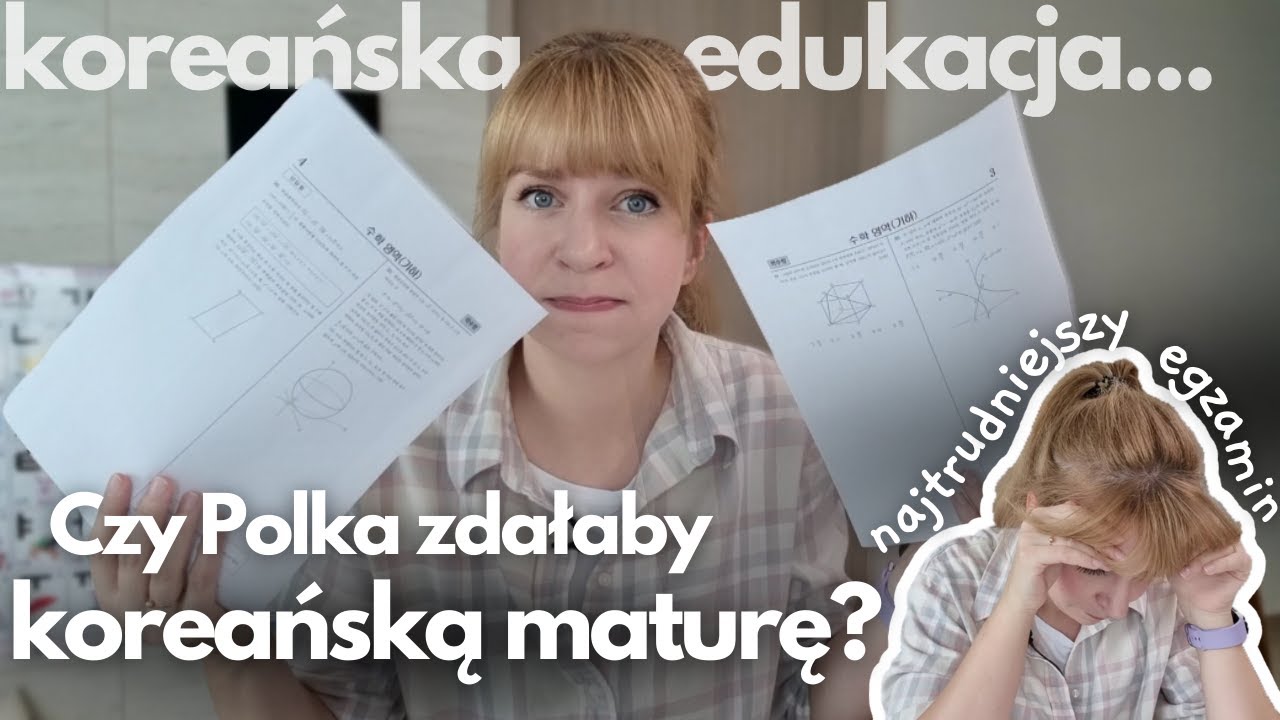 Czy Polka zdałaby koreańską maturę? Koreańska edukacja, siedzenie w szkole do nocy i wieczne kucie?
