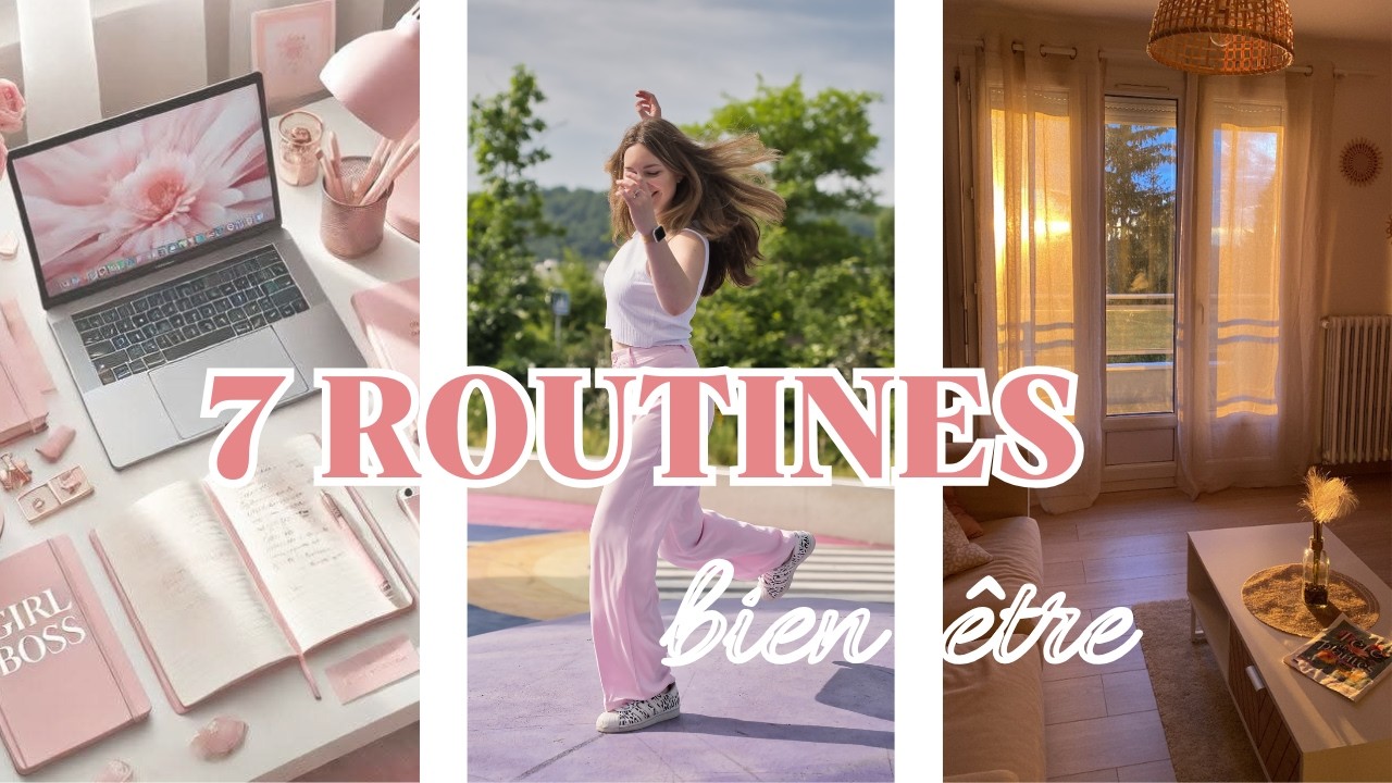 LES 7 ROUTINES INVISIBLES QUI BOOSTENT SECRETEMENT TON BIEN-ETRE