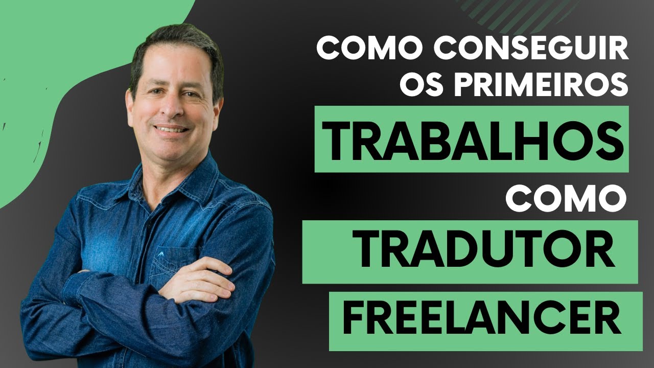 Como conseguir os primeiros trabalhos como Tradutor Freelancer | 2024