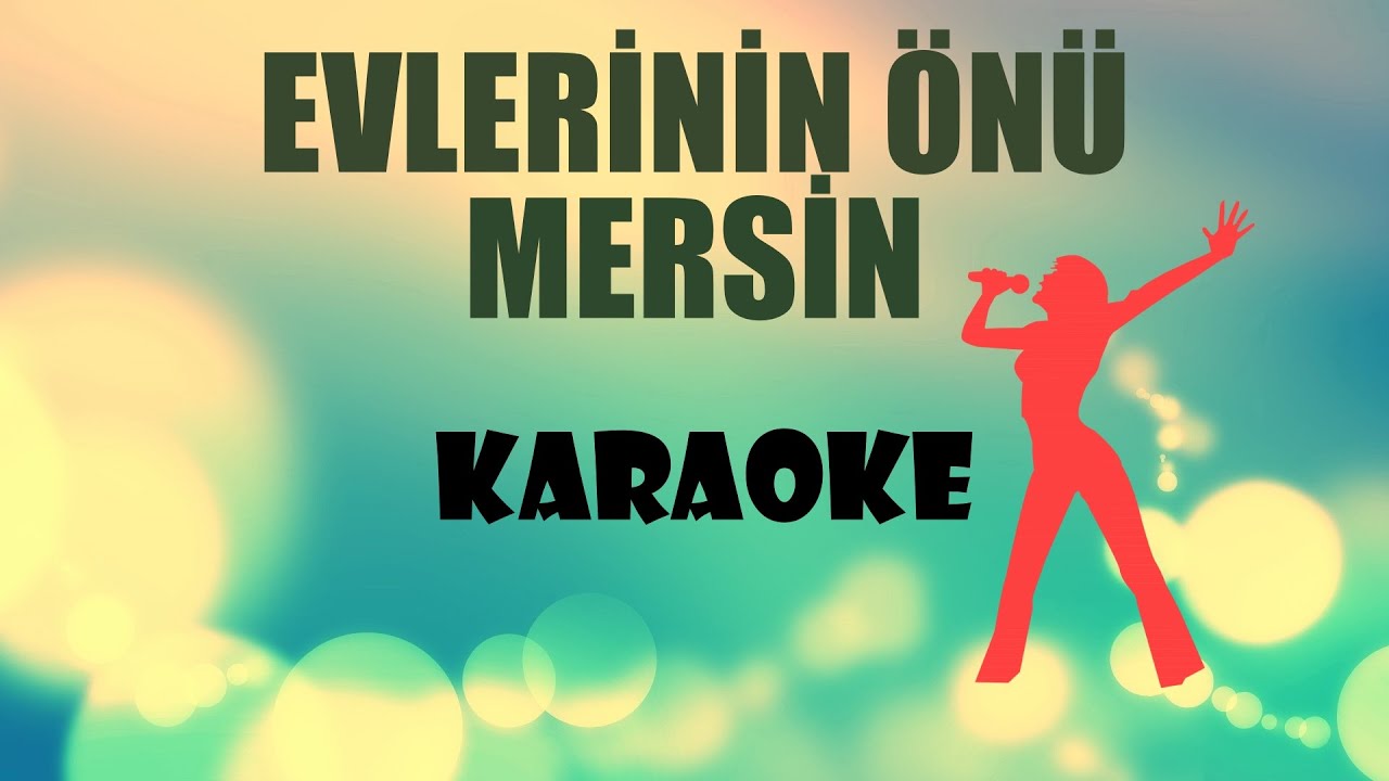 Evlerinin Önü Mersin - Karaoke