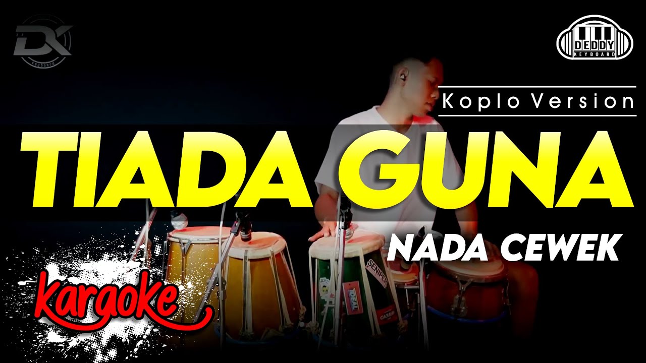 TIADA GUNA KARAOKE NADA CEWEK / WANITA VERSI KOPLO HIGH QUALITY AUDIO CLARITY