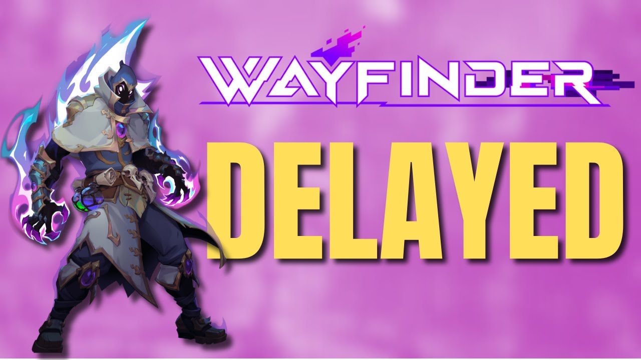 WAYFINDER release date DELAYED!