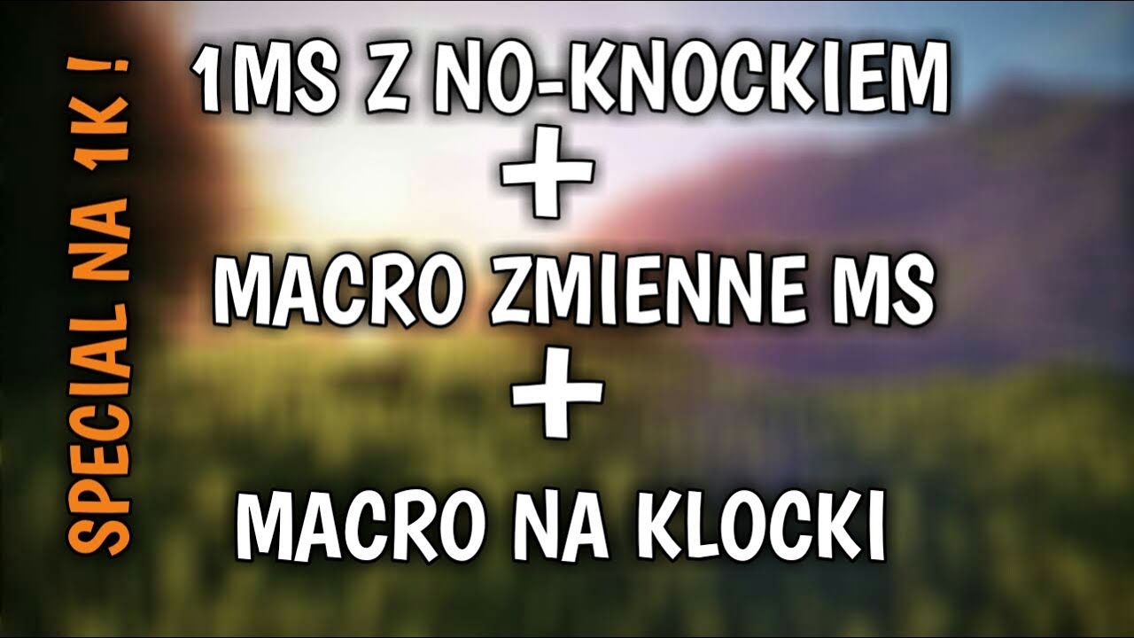 SPECIAL NA 1000 SUB ! - MACRO 1ms - MACRO NA KLOCKI - MACRO ZMIENNE CPS ( DOWNLOAD W OPISIE ZA FREE)
