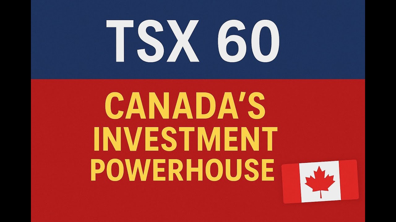 🎥 Title:Why the TSX 60 Is Canada&rsquo;s Investment Powerhouse 🇨🇦📈