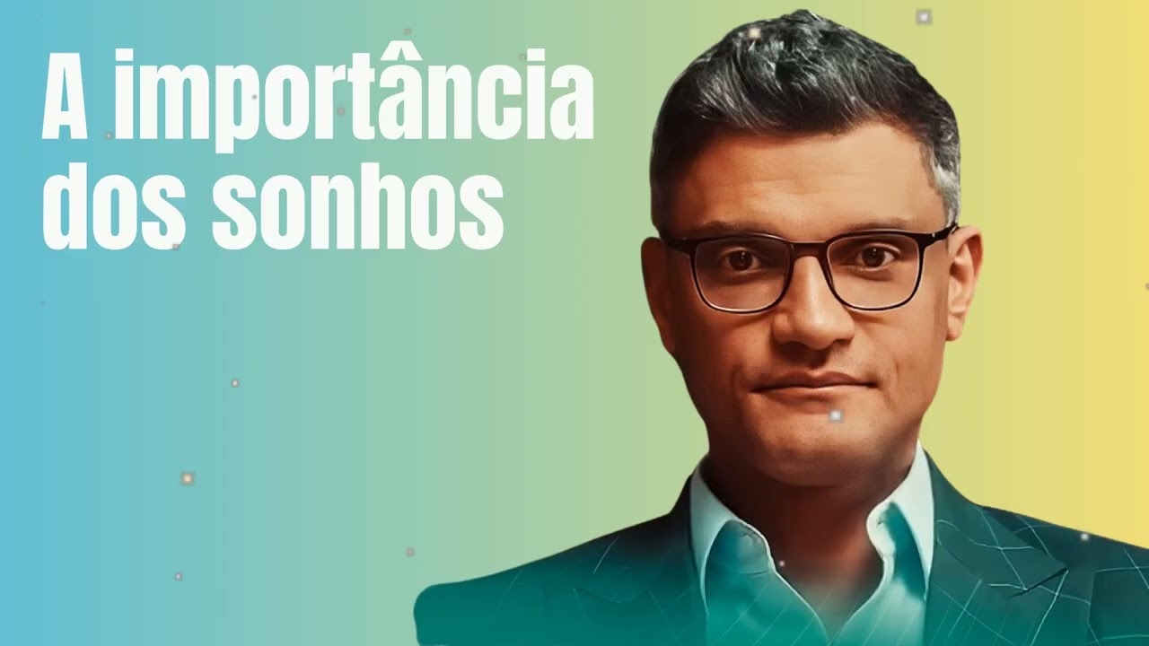 A importância dos sonhos - Tiago Brunet
