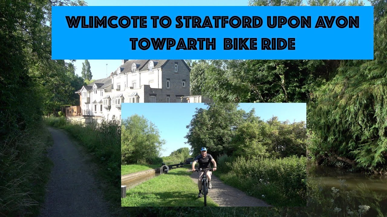 Wilmcote  to Stratford upon avon  towpath bike ride