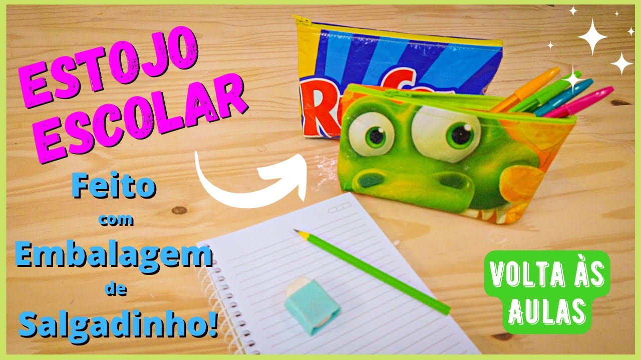 DIY - Como Fazer Estojo Escolar com embalagens de Salgadinho