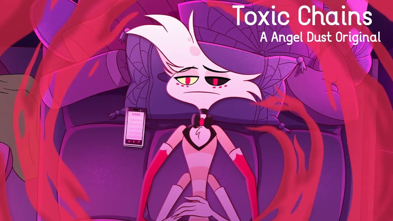 Angel Dust's Song - Toxic Chains【Original Song By Awesome Destroyer】