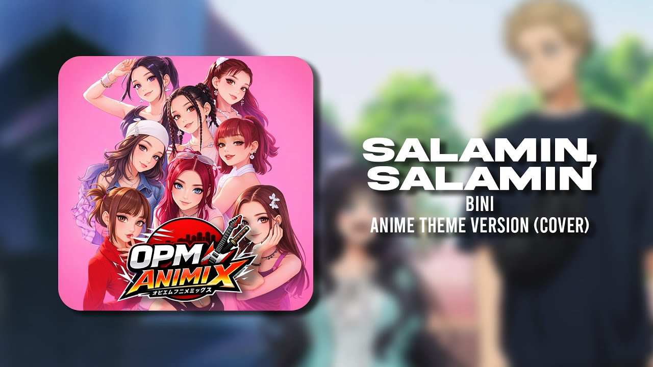Salamin, Salamin - BINI, Anime Theme Version (Cover) | OPM Animix
