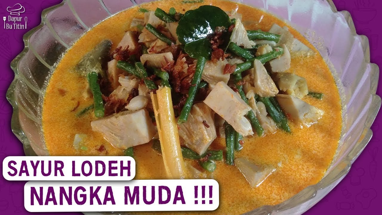 Resep Sayur Lodeh Nangka Muda