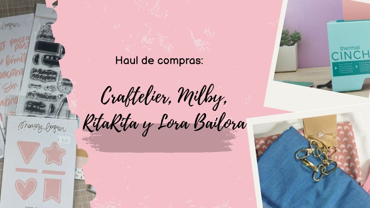 Haul de compras: Craftelier, Milby, RitaRita y Lora Bailora