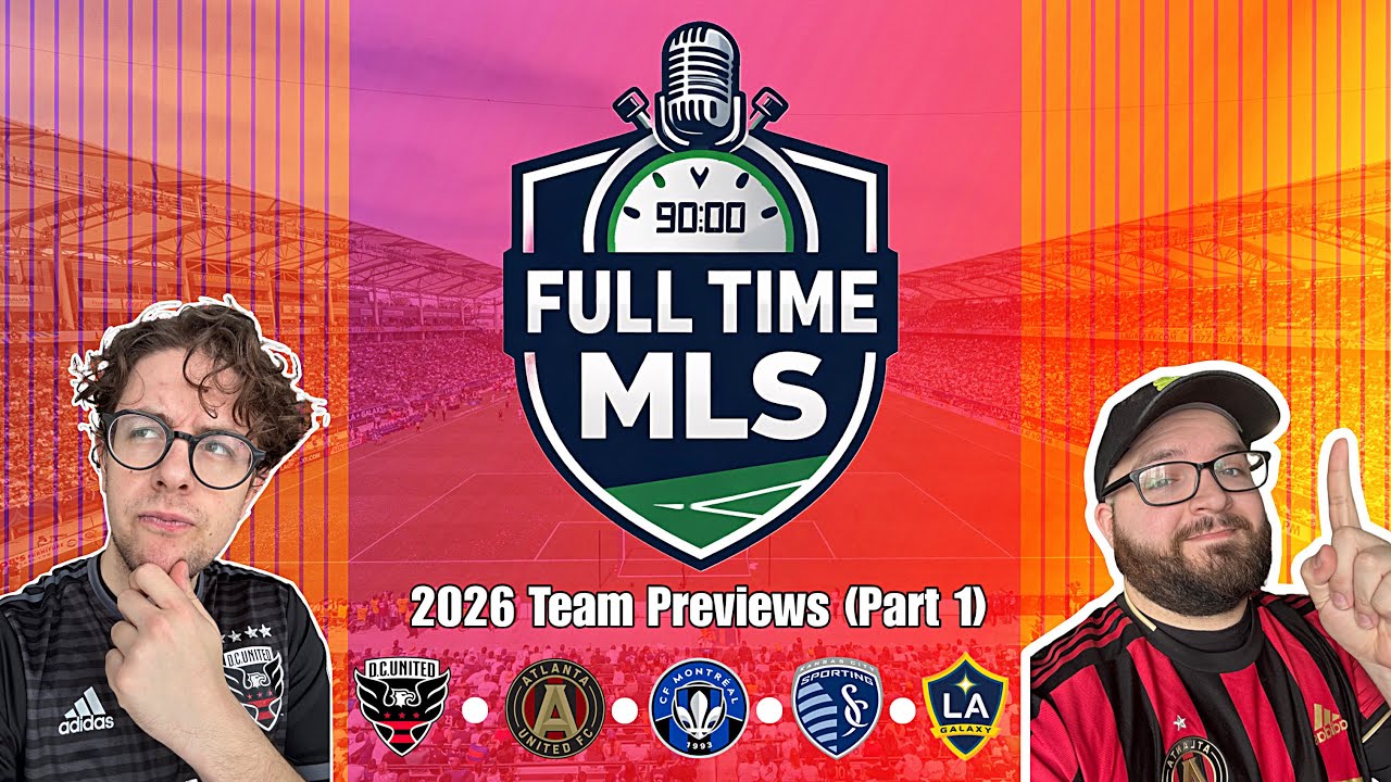 MLS 2026 Team Previews Part 1 | Full Time Epi. 1