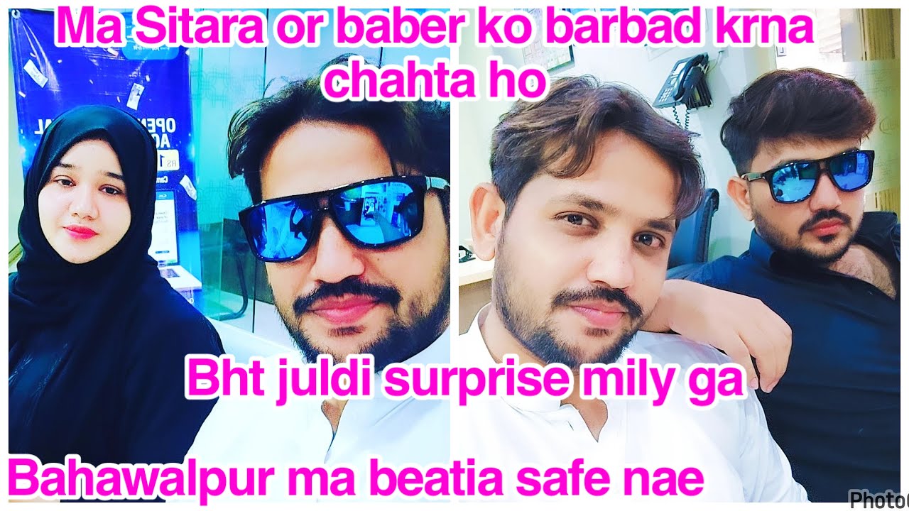 Ma Sitara or baber ko barbad krna chahta ho, Bht juldi surprise mily ga,Bahawalpur ma beatia safe na