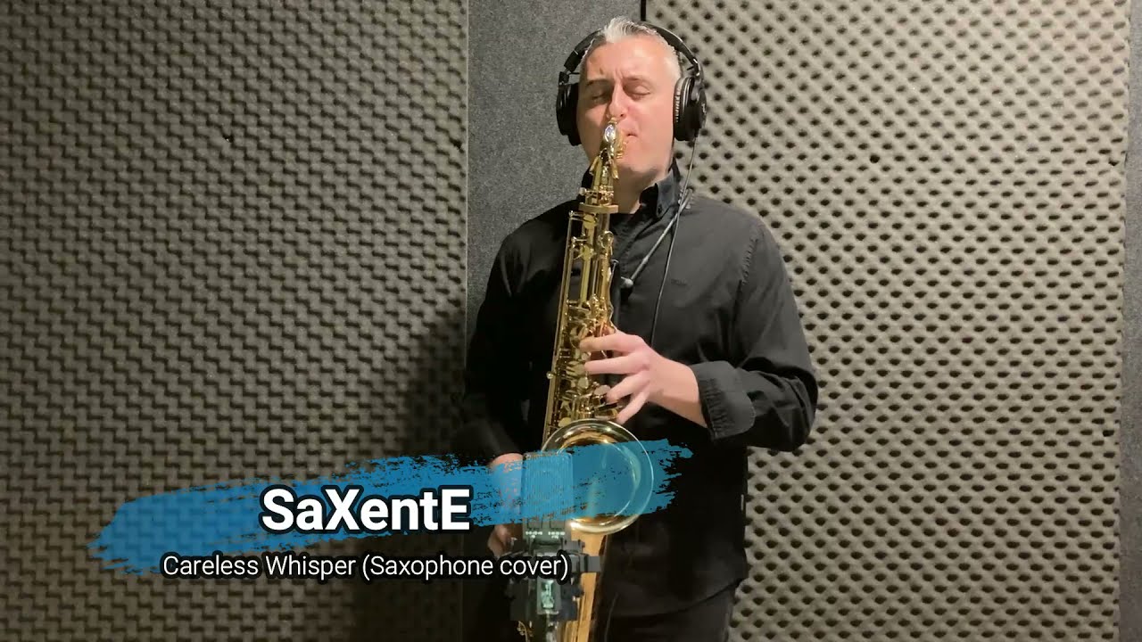 Careless Whisper - George Michael - Saxophone cover by SaXentE
