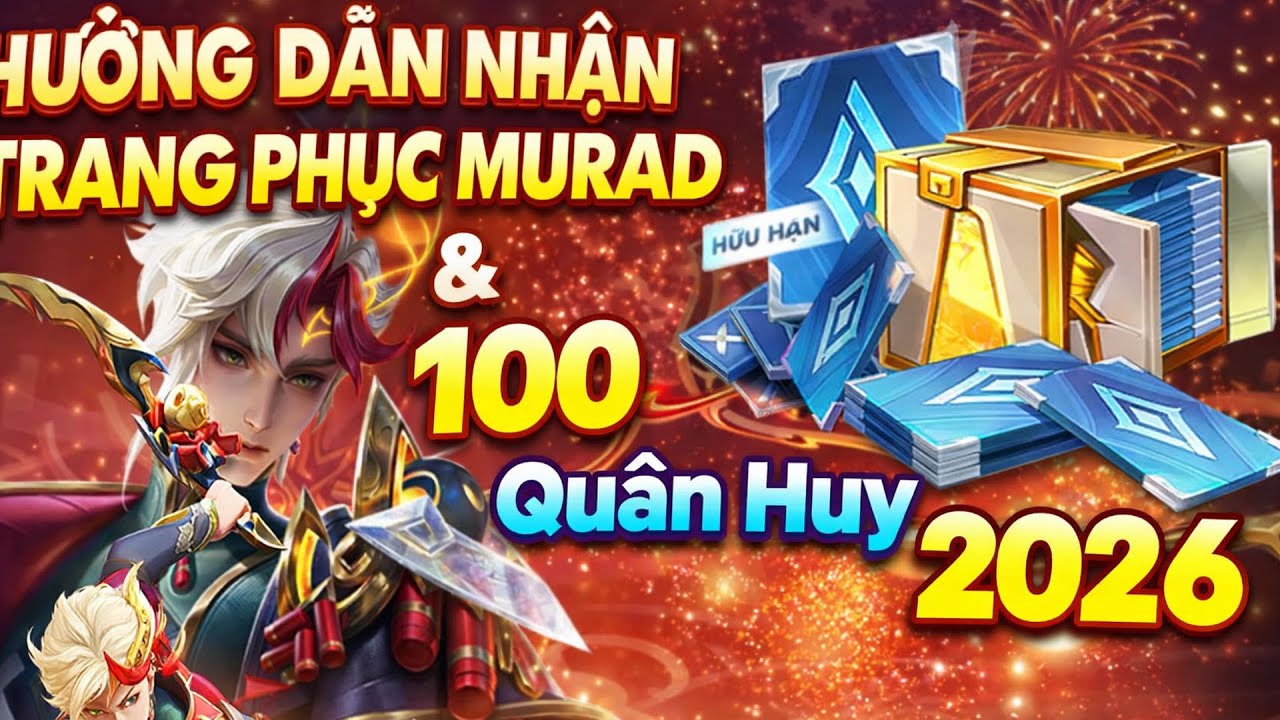 HƯỚNG DẪN NHẬN TRANG PHỤC MURAD VÀ 100 QUÂN HUY 2026