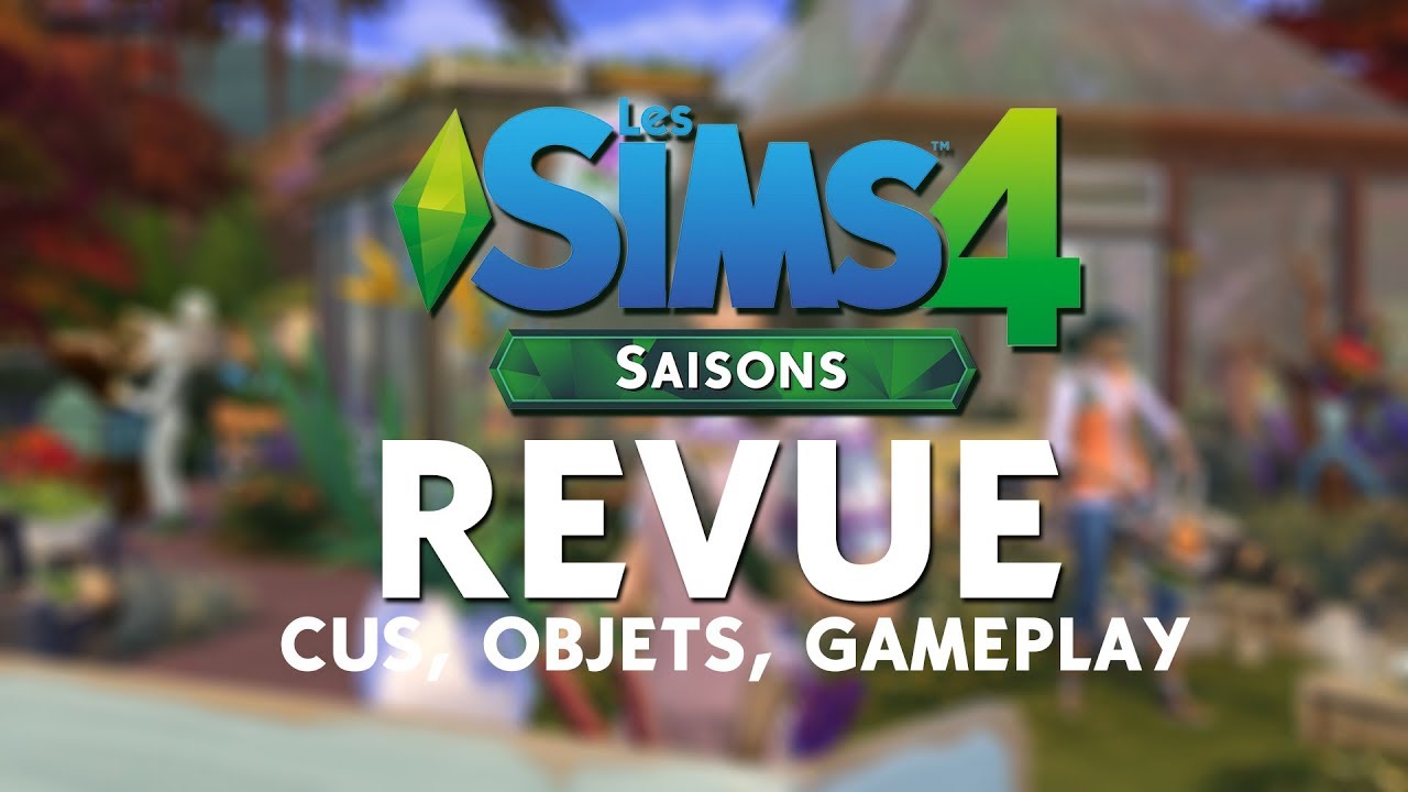 Les Sims 4 Saisons - Revue complète et rapide ! (Gameplay, CUS, objets...)