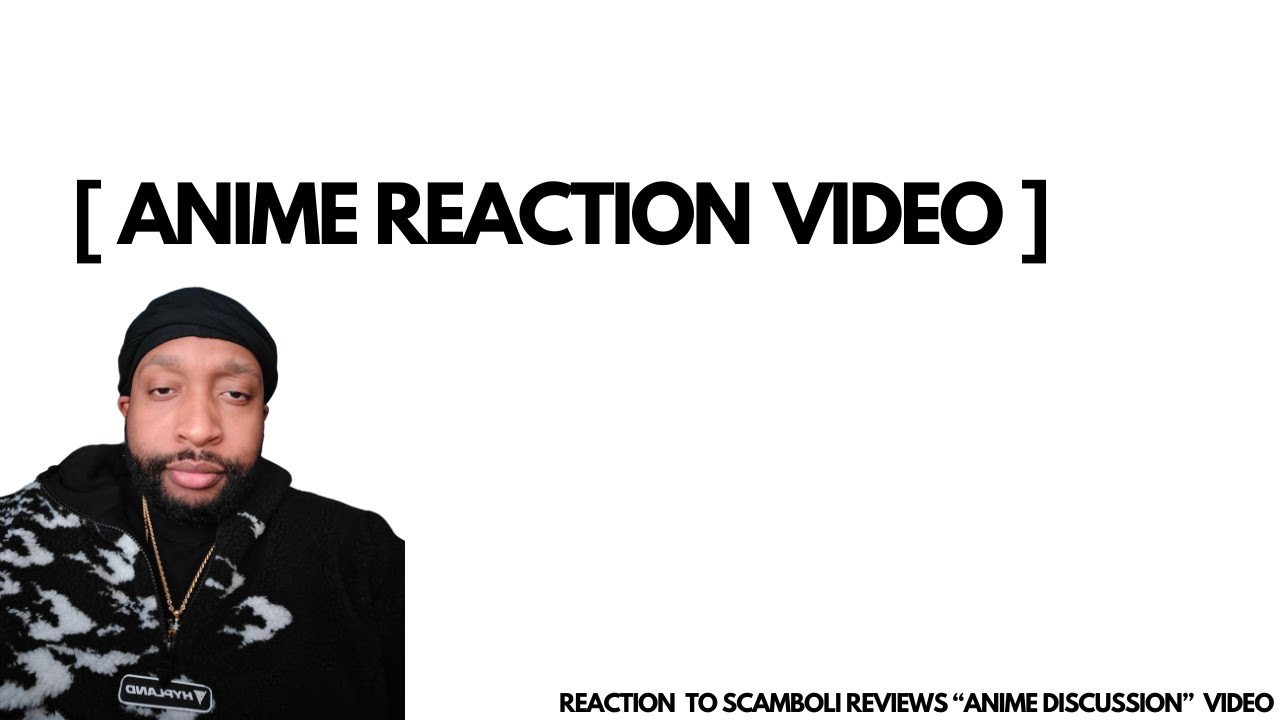 @ScamboliReviews Featured My Reaction in His Latest Video (Anime Discussion)!