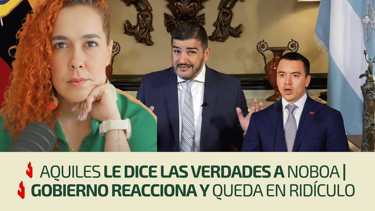 Aquiles le dice las verdades a Noboa | Gobierno reacciona y queda en ridículo