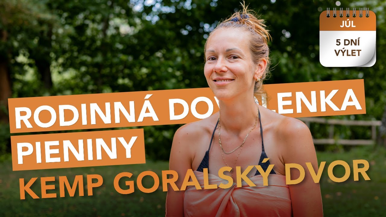 Kemp Goralský dvor,  Haligovce, naša rodinná stanovačka   //Camp Goralský dvor, our family camping/