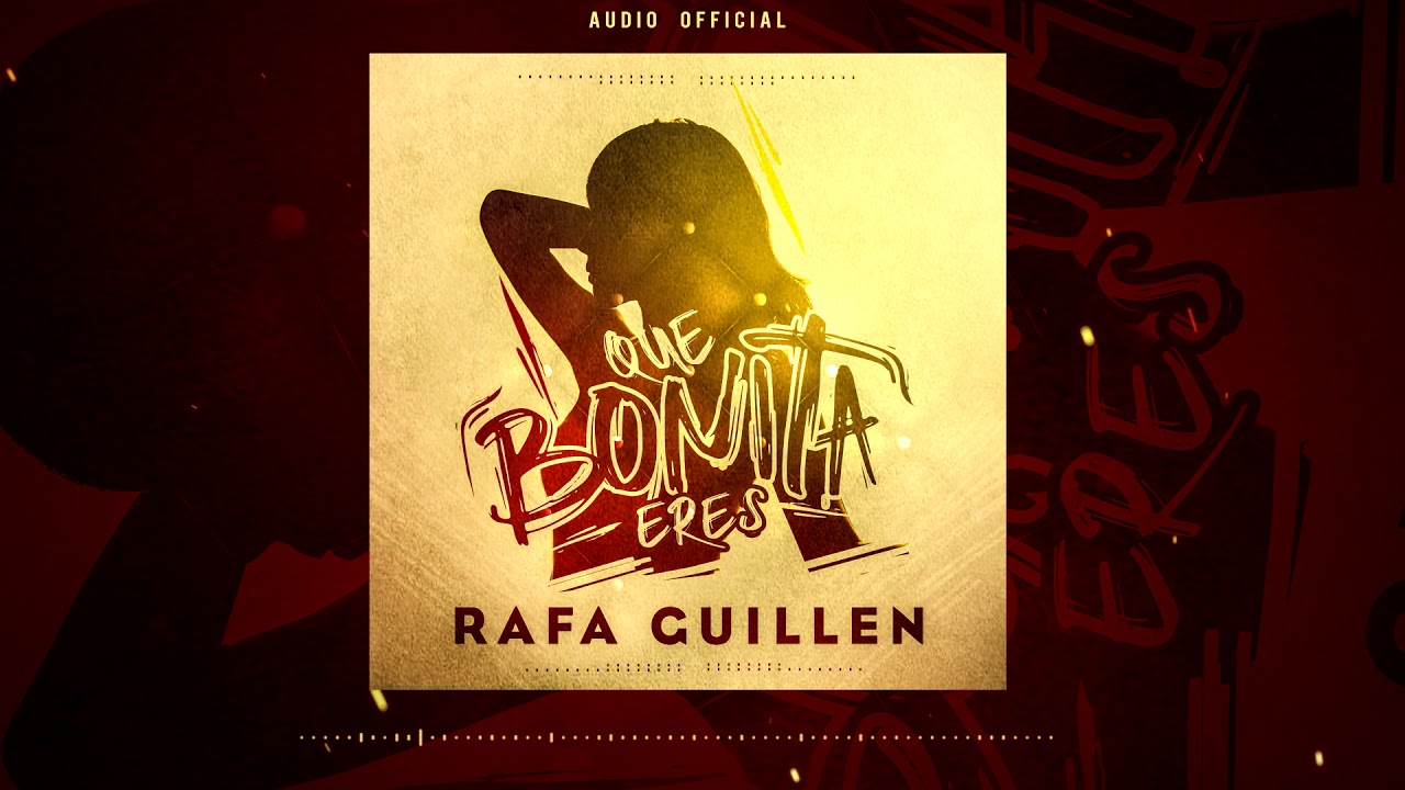 Rafa Guillén - Que bonita eres (Audio Oficial)
