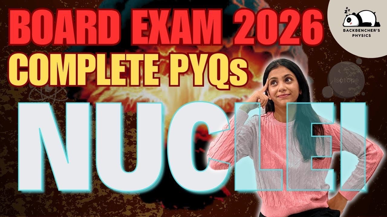 Nuclei Class 12 Physics | Complete PYQs (Previous Year Questions) | Board Exam 2026