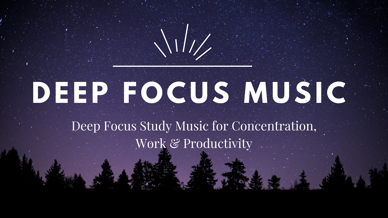 Deep Focus Music for Studying 📚 Improve Concentration|Music for Studying, work, Focus & Productivity