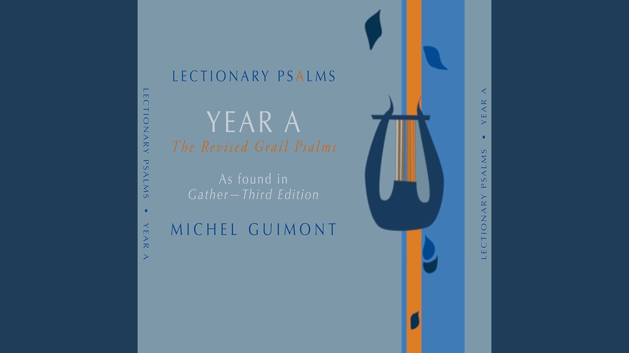 Lectionary Psalms, Year A: No. 47, 30th Sunday in Ordinary Time