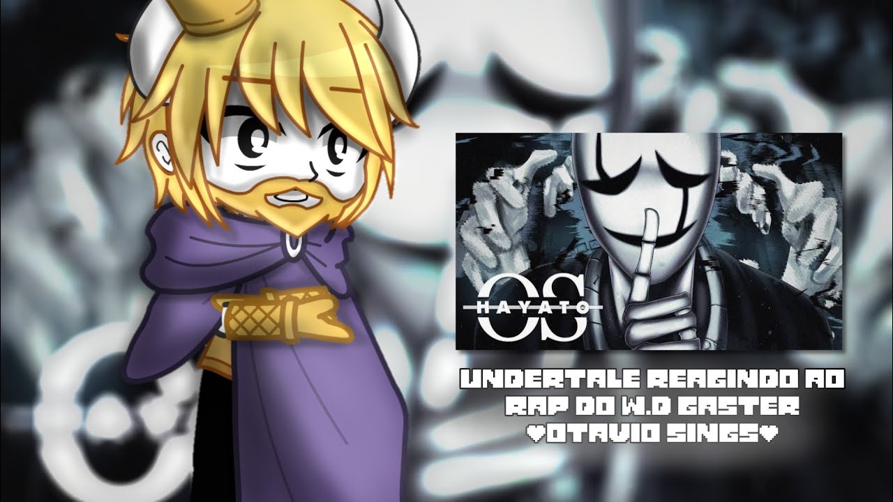 UNDERTALE REAGINDO AO RAP DO W.D GASTER (@hayatomusicas )